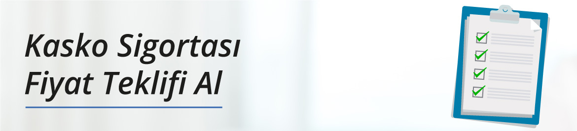 Kasko Sigortası Fiyat Teklifi Al