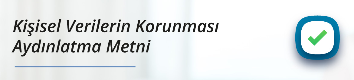 Kişisel Verilerin Korunması Aydınlatma Metni